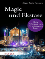 Magie und Ekstase: Kleine Kulturgeschichte des unbekannten Islam