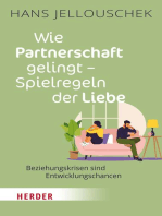 Wie Partnerschaft gelingt - Spielregeln der Liebe: Beziehungskrisen sind Entwicklungschancen