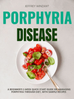 Porphyria Disease: A Beginner's 2-Week Quick Start Guide on Managing Porphyria through Diet, with Sample Recipes