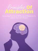 Principles Of Attraction: Harnessing The Power Of The Law Of Attraction To Achieve Your Life’s Desires 