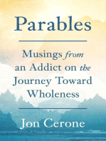 Parables: Musings from an Addict on the Journey Toward Wholeness