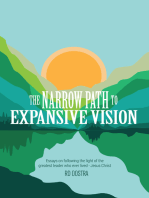 The Narrow Path to Expansive Vision: Essays on Following the Light of the Greatest Leader Who Ever Lived—Jesus Christ