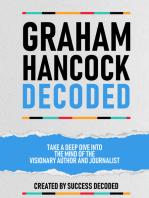 Graham Hancock Decoded: Take A Deep Dive Into The Mind Of The Visionary Author And Journalist (Extended Edition)