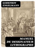 Manuel du dessinateur lithographe: Description des meilleurs moyens à employer pour faire des dessins sur pierre dans tous les genres connus