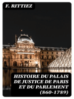 Histoire du palais de justice de Paris et du parlement (860-1789): Moeurs, coutumes, institutions judiciaires, procès divers, progrès légal