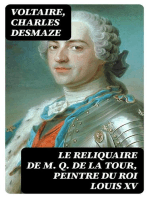 Le Reliquaire de M. Q. de La Tour, peintre du roi Louis XV: Sa corrspondance et son oeuvre