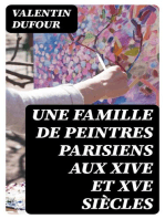 Une famille de Peintres parisiens aux XIVe et XVe siècles: Documents et pièces originales