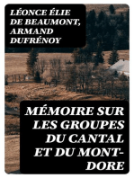 Mémoire sur les groupes du Cantal et du Mont-Dore: Et sur les soulèvemens auxquels ces montagnes doivent leur relief actuel