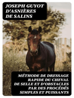 Méthode de dressage rapide du cheval de selle et d'obstacles par des procédés simples et puissants