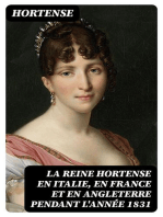 La Reine Hortense en Italie, en France et en Angleterre pendant l'année 1831: Extraits de ses mémoires inédits écrits par elle-même