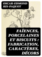 Faïences, porcelaines et biscuits : fabrication, caractères, décors