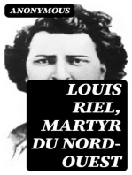 Louis Riel, Martyr du Nord-Ouest: Sa vie, son procès, sa mort