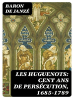 Les Huguenots: Cent ans de persécution, 1685-1789