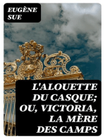 L'alouette du casque; ou, Victoria, la mère des camps