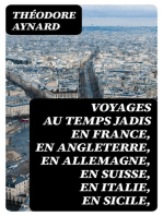 Voyages au temps jadis en France, en Angleterre, en Allemagne, en Suisse, en Italie, en Sicile,