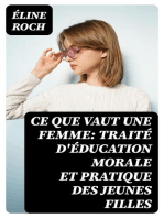 Ce que vaut une femme: Traité d'éducation morale et pratique des jeunes filles