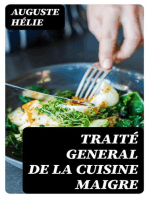 Traité General de la Cuisine Maigre: Potages, entrées et relevés, entremets de légumes, sauces, entremets sucrés, traité de hors d'oeuvre et savoureux