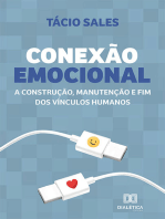 Conexão Emocional: a construção, manutenção e fim dos vínculos humanos