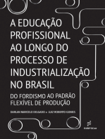 A educação profissional ao longo do processo de industrialização no Brasil: do Fordismo ao padrão flexível de produção
