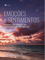 Emoções e sentimentos: Sabemos o que sentimos, mas não sabemos o que nos emociona.
