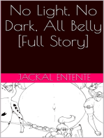 No Light, No Dark, All Belly [Full Story]