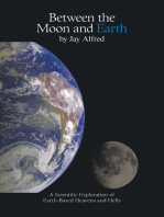 Between the Moon and Earth: A Scientific Exploration of Heavens and Hells