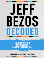Jeff Bezos Decoded: Take A Deep Dive Into The Mind Of The Billionaire Business Titan (Extended Edition)