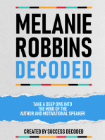 Melanie Robbins Decoded: Take A Deep Dive Into The Mind Of The Author And Motivational Speaker (Extended Edition)