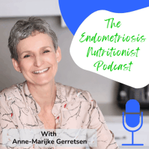 The Endometriosis Nutritionist Podcast