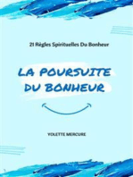 La Poursuite Du Bonheur: 21 Règles Spirituelles Du Bonheur