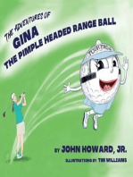 The Adventures of Gina The Pimple Headed Range Ball