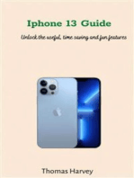Iphone 13 Guide: Unlock the useful, time saving and fun features