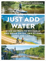 Just Add Water: Over 100 ways to recharge and relax on the UK's rivers, lakes and canals
