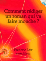 Comment rédiger un roman qui va faire mouche ?: Un guide pour tous les Auteurs