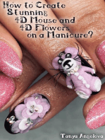 How to Create Stunning 4D Mouse and 4D Flowers on a Manicure?