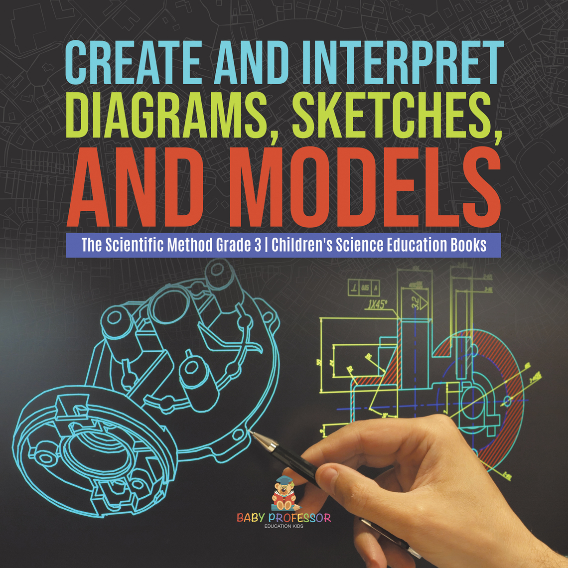 Create and Interpret Diagrams, Sketches, and Models | The Scientific ...