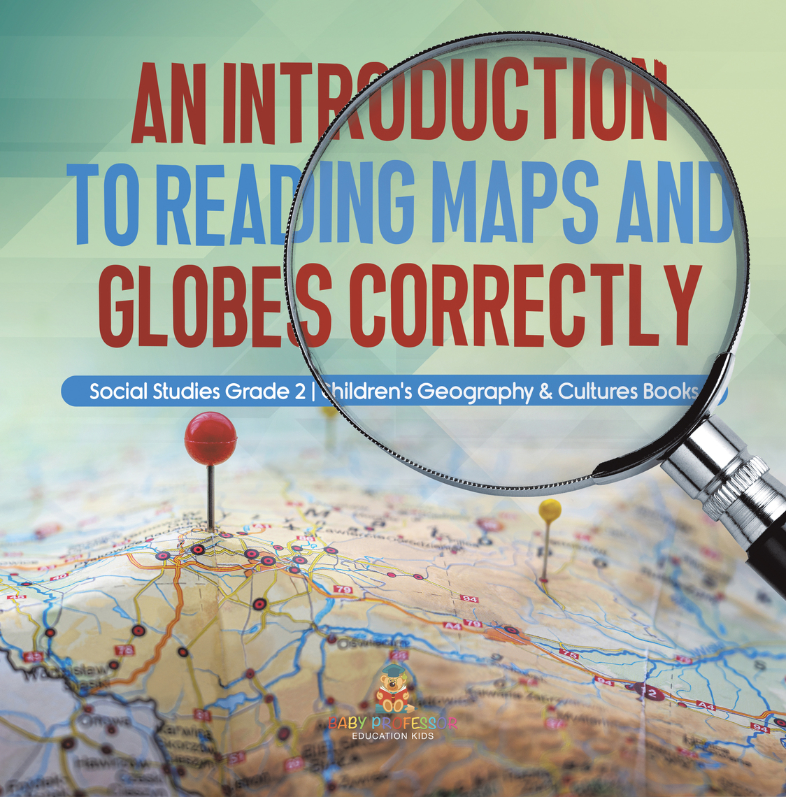 An Introduction to Reading Maps and Globes Correctly | Social Studies ...
