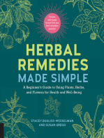 Herbal Remedies Made Simple: A Beginner's Guide to Using Plants, Herbs, and Flowers for Health and Well-Being