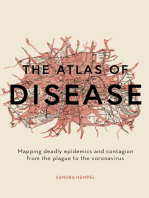 The Atlas of Disease: Mapping Deadly Epidemics and Contagion from the Plague to the Coronavirus