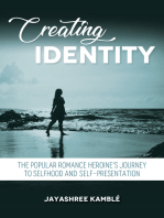 Creating Identity: The Popular Romance Heroine's Journey to Selfhood and Self-Presentation