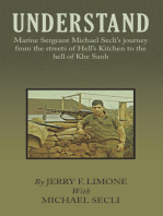 Understand: Marine Sergeant Michael Secli’s Journey from the Streets of Hell’s Kitchen to the Hell of Khe Sanh