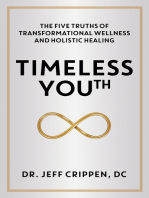 Timeless Youth: The Five Truths of Transformational Wellness and Holistic Healing