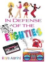 In Defense of the Eighties: In Defense Of