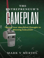 The Entrepreneur’s Gameplan: Taking Your Idea from Thought to Winning Execution