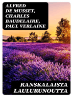 Ranskalaista laulurunoutta: Alfred Musset'n, Paul Verlaine'n ja Charles Baudelaire'n runoja