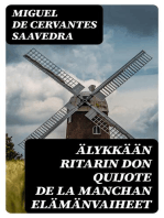 Älykkään ritarin Don Quijote de la Manchan elämänvaiheet