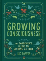 Growing Consciousness: The Gardener's Guide to Seeding the Soul
