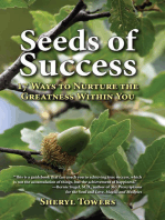 Seeds of Success: 17 Ways to Nurture the Greatness Within You