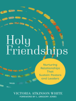 Holy Friendships: Nurturing Relationships That Sustain Pastors and Leaders