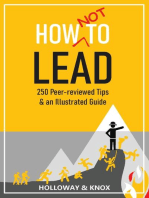 How Not to Lead: 250 Peer-reviewed Tips